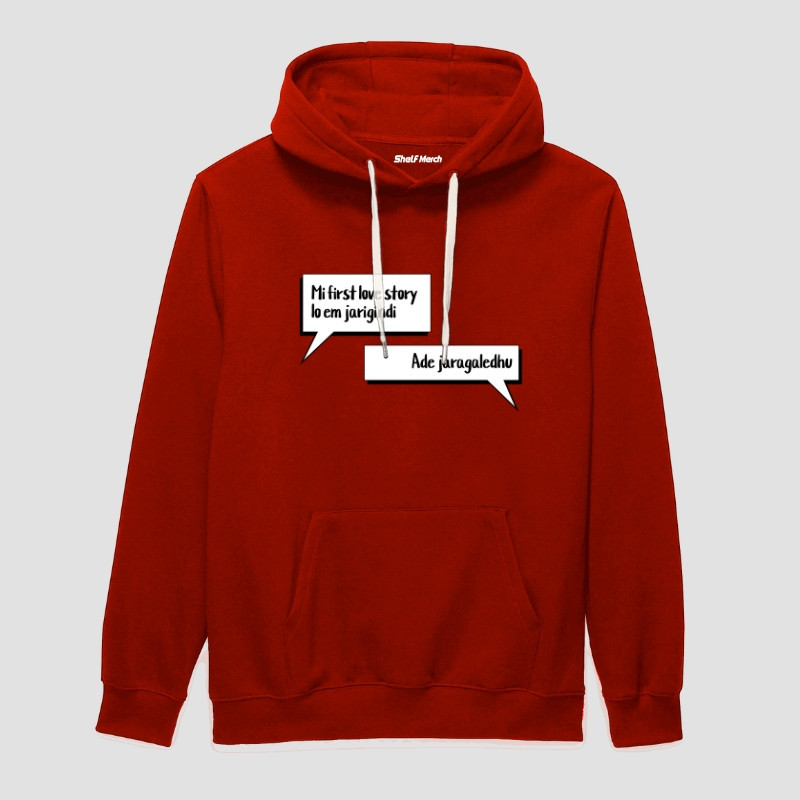 Mi First Love Story Lo Em Jarigindi Ade Jaragaledhu Hoodie