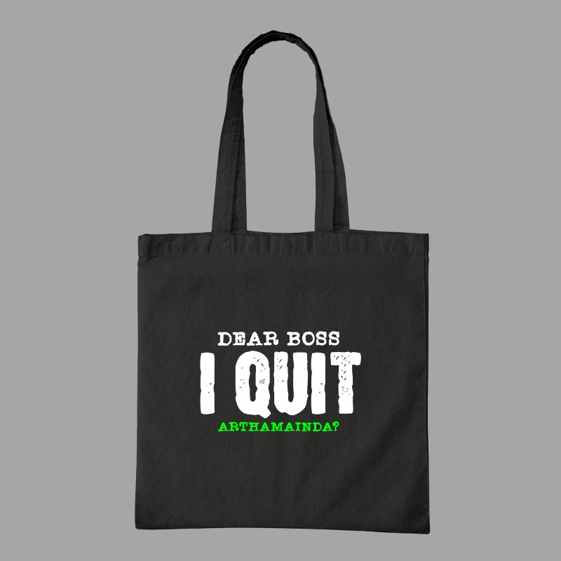 Dear Boss I Quit Arthamainda? Tote Bag